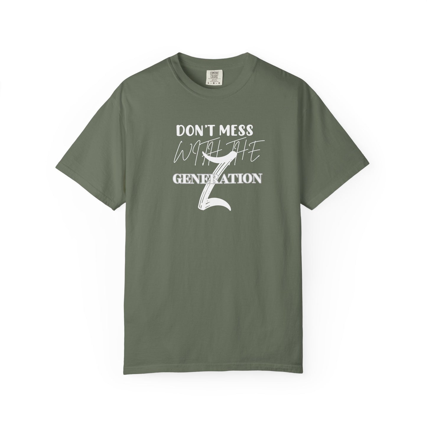 Generation Z T-Shirt: Don't Mess With Us | Unisex Garment-Dyed Tee, Trendy Youth Apparel, Gift for Gen Z, Casual Style, Birthday Present