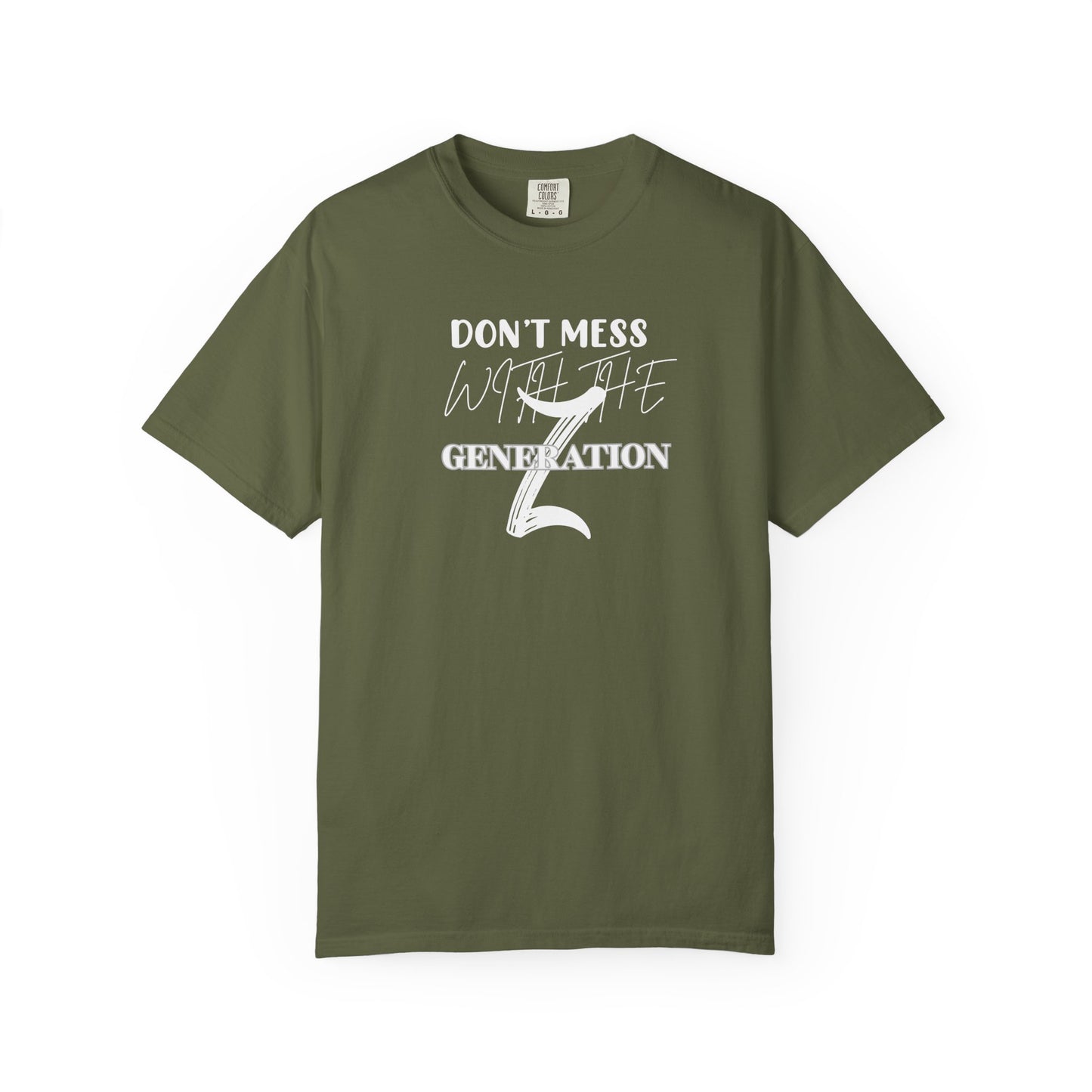 Generation Z T-Shirt: Don't Mess With Us | Unisex Garment-Dyed Tee, Trendy Youth Apparel, Gift for Gen Z, Casual Style, Birthday Present