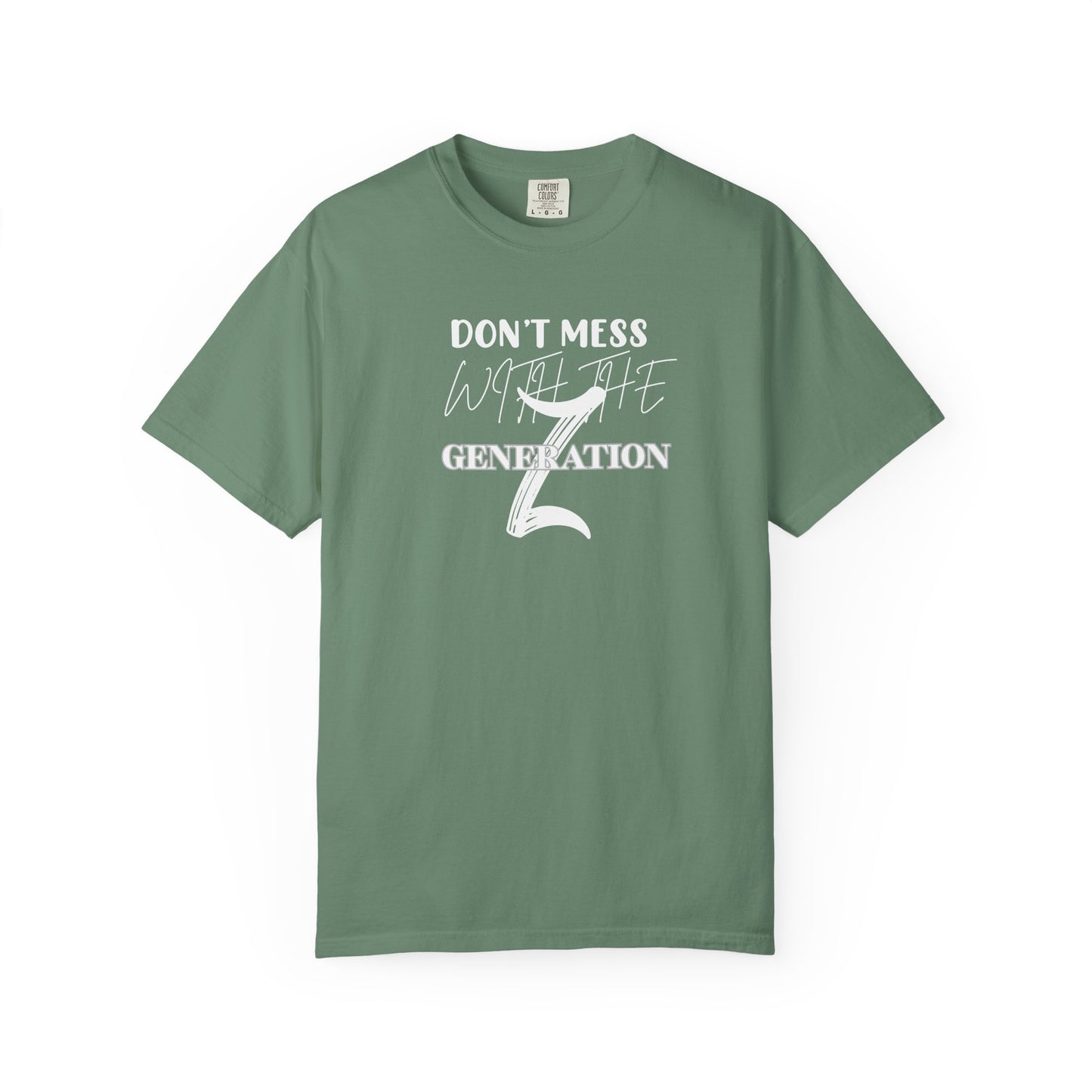 Generation Z T-Shirt: Don't Mess With Us | Unisex Garment-Dyed Tee, Trendy Youth Apparel, Gift for Gen Z, Casual Style, Birthday Present