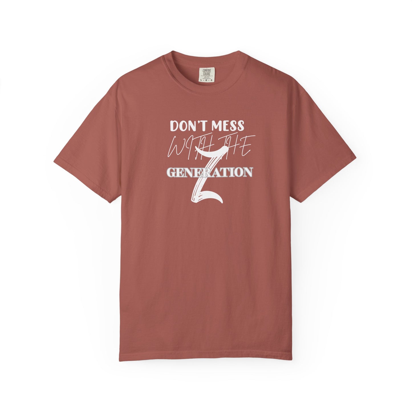 Generation Z T-Shirt: Don't Mess With Us | Unisex Garment-Dyed Tee, Trendy Youth Apparel, Gift for Gen Z, Casual Style, Birthday Present