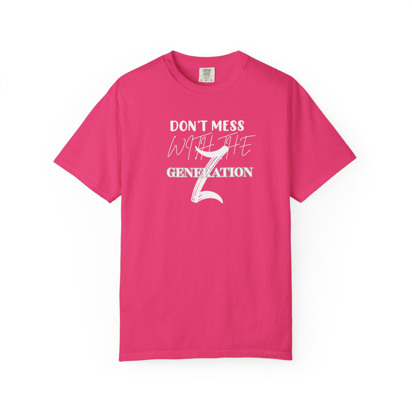 Generation Z T-Shirt: Don't Mess With Us | Unisex Garment-Dyed Tee, Trendy Youth Apparel, Gift for Gen Z, Casual Style, Birthday Present
