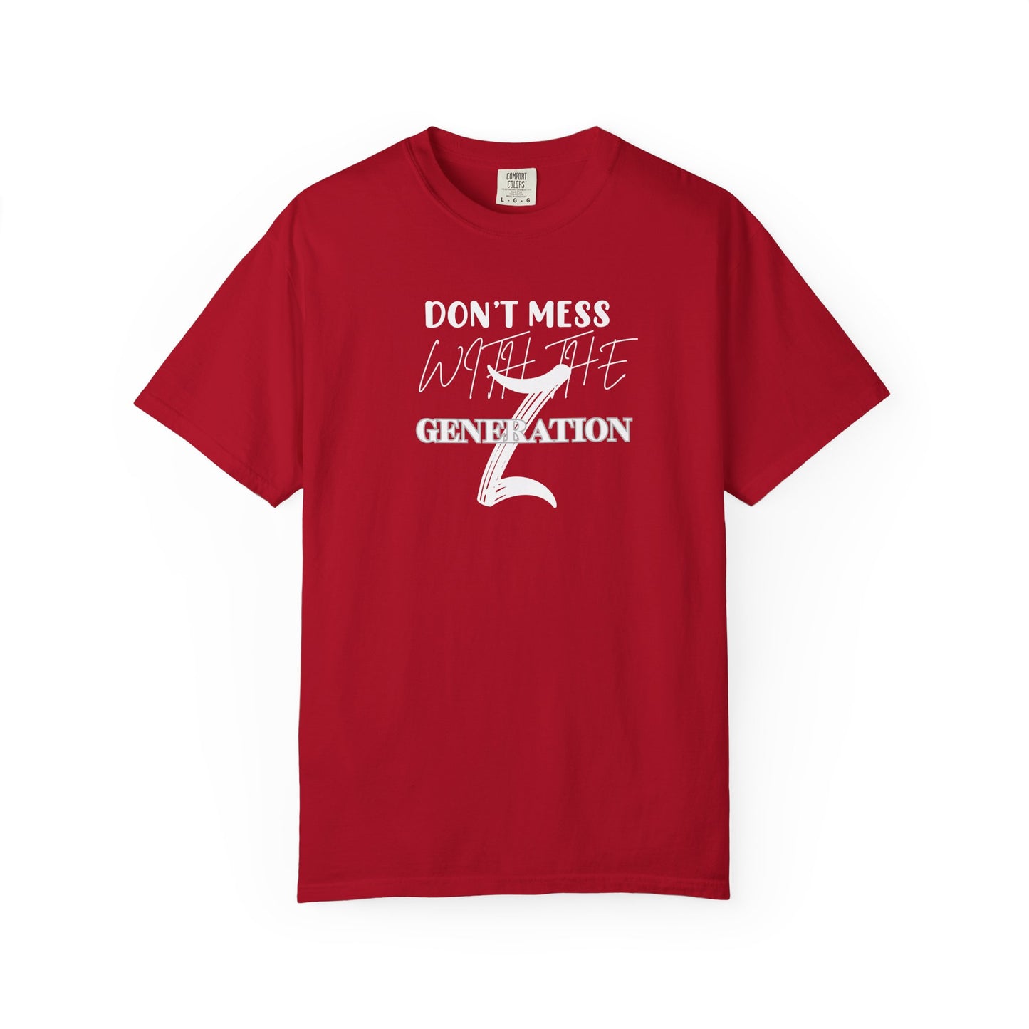 Generation Z T-Shirt: Don't Mess With Us | Unisex Garment-Dyed Tee, Trendy Youth Apparel, Gift for Gen Z, Casual Style, Birthday Present